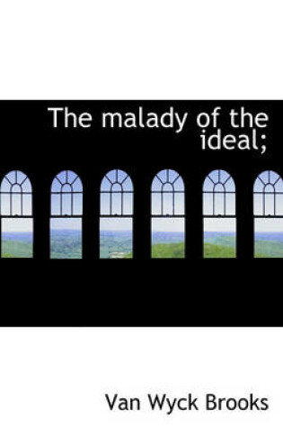 Cover of The Malady of the Ideal;