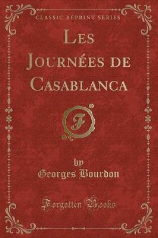 Cover of Les Journées de Casablanca (Classic Reprint)