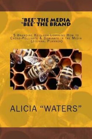Cover of "Bee" the Media "Bee" the Brand