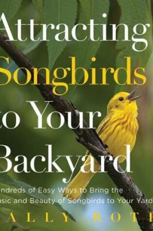 Cover of Attracting Songbirds to Your Backyard