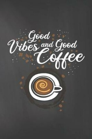 Cover of Good Vibes and Good Coffee