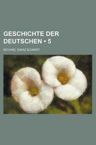 Cover of Geschichte Der Deutschen (5)