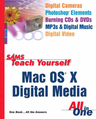 Book cover for Sams Teach Yourself Mac OS X Digital Media All In One
