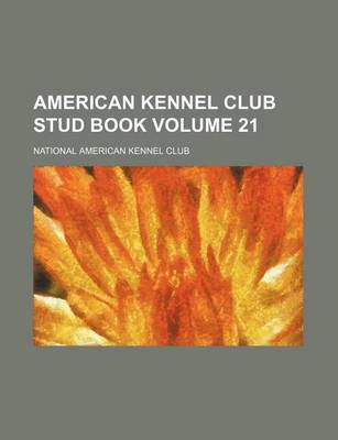 Book cover for American Kennel Club Stud Book Volume 21