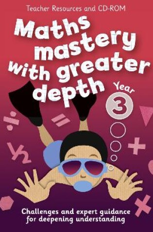 Cover of Year 3 Maths Mastery with Greater Depth