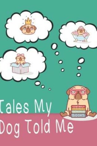 Cover of Tales My Dog Told Me