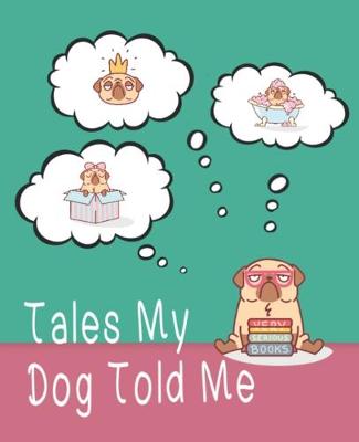 Cover of Tales My Dog Told Me