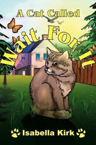 Cover of A Cat Called Wait For It