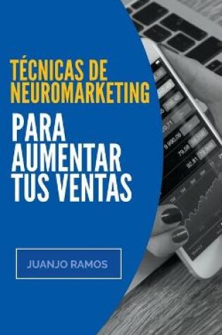 Cover of Técnicas de neuromarketing para aumentar tus ventas