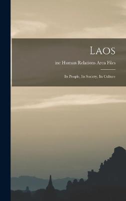 Book cover for Laos; Its People, Its Society, Its Culture