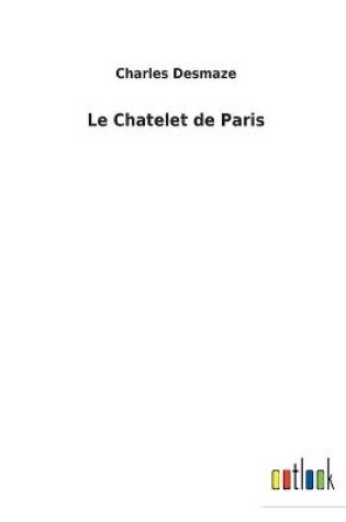 Cover of Le Chatelet de Paris