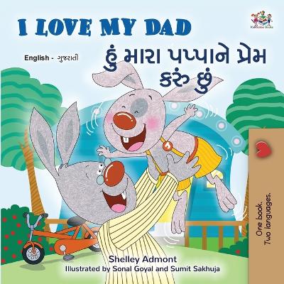 Book cover for I Love My Dad (English Gujarati Bilingual Children's Book)