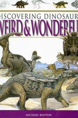 Cover of Discovering Dinosaurs Weird & Wonderful