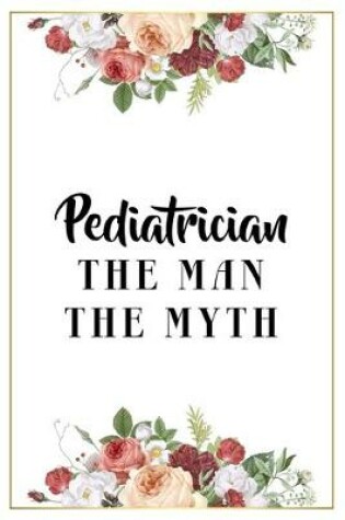 Cover of Pediatrician The Man The Myth