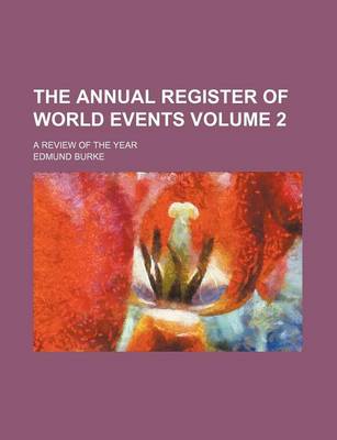 Book cover for The Annual Register of World Events; A Review of the Year Volume 2