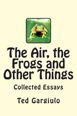 Book cover for The Air, the Frogs and Other Things