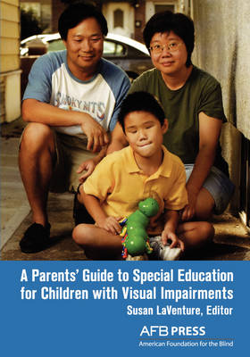 Cover of A Parents' Guide to Special Education for Children with Visual Impairments