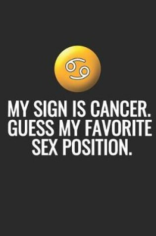Cover of My Sign Is Cancer. Guess My Favorite Sex Position.