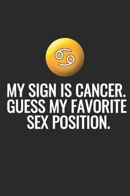 Book cover for My Sign Is Cancer. Guess My Favorite Sex Position.