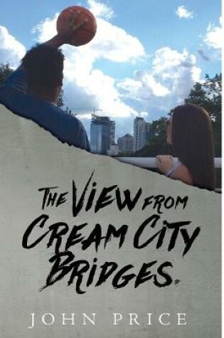 Cover of The View from Cream City Bridges