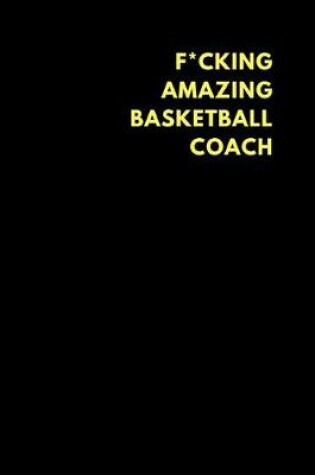Cover of F*cking Amazing Basketball Coach