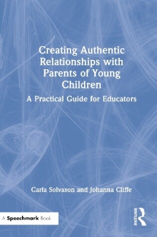 Cover of Creating Authentic Relationships with Parents of Young Children