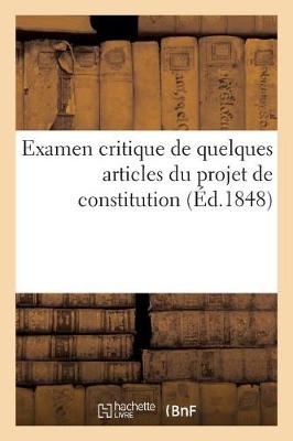 Book cover for Examen Critique de Quelques Articles Du Projet de Constitution, Par Un Belge