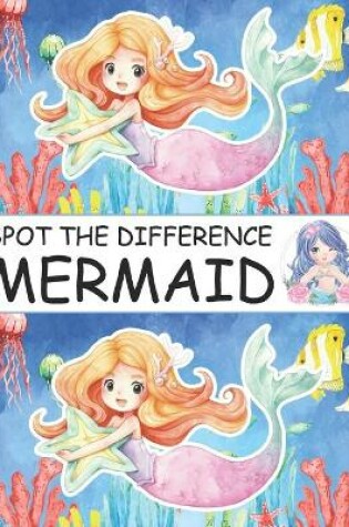 Cover of Spot the Difference Mermaid!