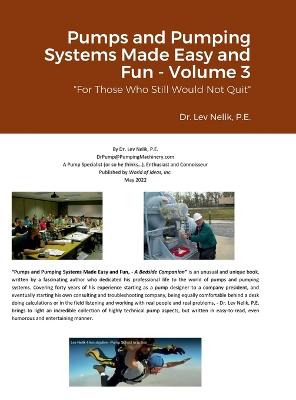 Book cover for Pumps and Pumping Systems Made Easy and Fun - Volume 3