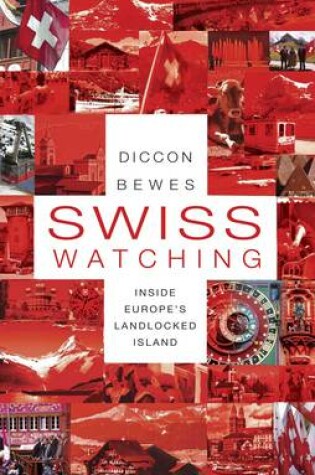 Cover of Swiss Watching: Inside Europe's Landlocked Island