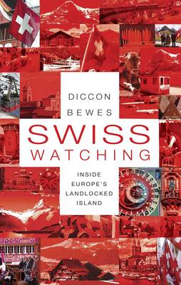 Book cover for Swiss Watching: Inside Europe's Landlocked Island