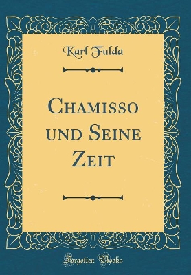 Book cover for Chamisso und Seine Zeit (Classic Reprint)