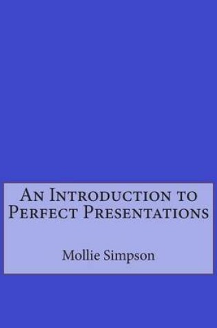 Cover of An Introduction to Perfect Presentations