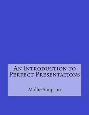 Book cover for An Introduction to Perfect Presentations