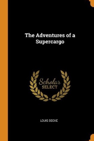 Cover of The Adventures of a Supercargo