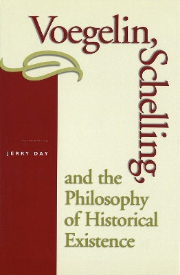 Book cover for Voegelin, Schelling and the Philosophy of Historical Existence