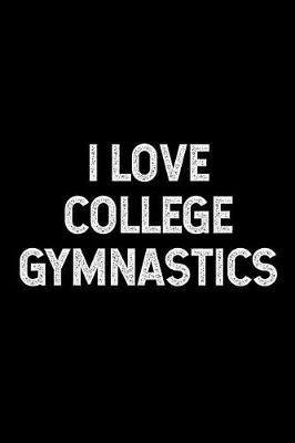 Book cover for I Love College Gymnastics