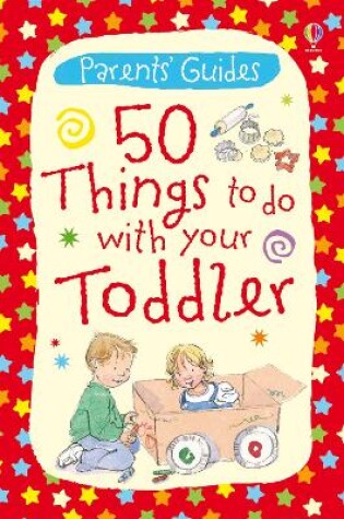 Cover of 50 things to do with your toddler