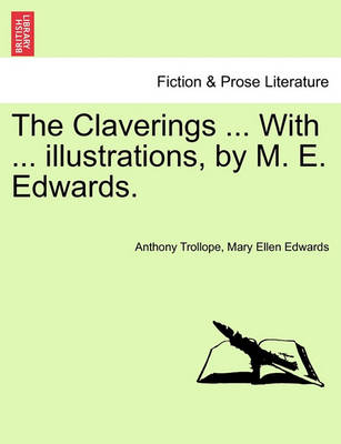 Book cover for The Claverings ... with ... Illustrations, by M. E. Edwards. Vol. I.