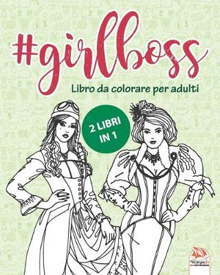 Book cover for #GirlBoss - Libro da colorare per adulti - 2 libri in 1