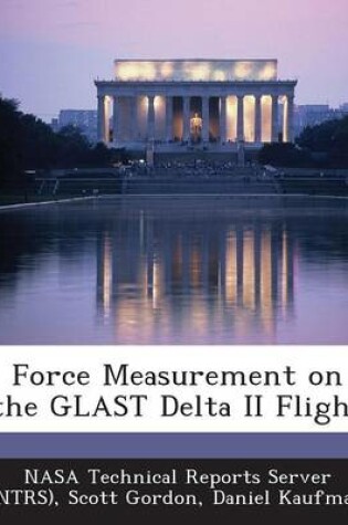 Cover of Force Measurement on the Glast Delta II Flight