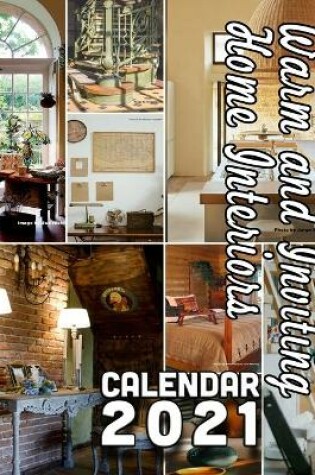 Cover of Warm and Inviting Home Interiors Calendar 2021