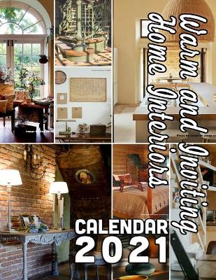 Book cover for Warm and Inviting Home Interiors Calendar 2021