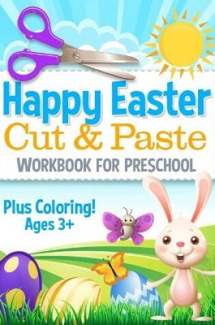 Cover of Happy Easter Cut and Paste Workbook for Preschool