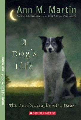 Book cover for A Dog's Life: The Autobiography of a Stray (Scholastic Gold)