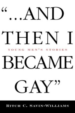 Cover of ...And Then I Became Gay