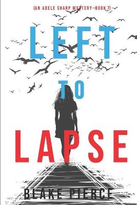 Book cover for Left to Lapse (An Adele Sharp Mystery-Book Seven)