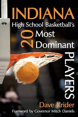 Book cover for Indiana High School Basketball's 20 Most Dominant Players