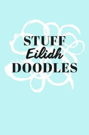 Cover of Stuff Eilidh Doodles