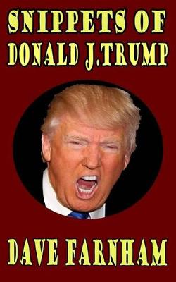 Book cover for Snippets of Donald J.Trump